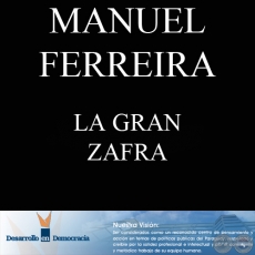 LA GRAN ZAFRA (Escrito por: MANUEL FERREIRA BRUSQUETTI)