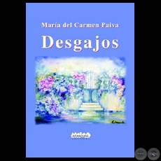 DESGAJOS, 2001 - Poesas de MARA DEL CARMEN PAIVA