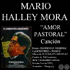 AMOR PASTORAL - Cancin, letra de MARIO HALLEY MORA - Ao 1993