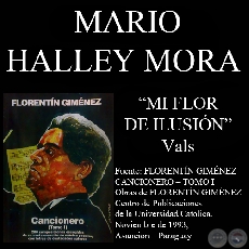 MI FLOR DE ILUSIN - Vals, letra de MARIO HALLEY MORA - Ao 1993