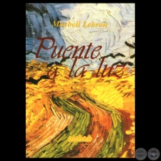 PUENTE A LA LUZ, 1994 - Poemario de MAYBELL LEBRN