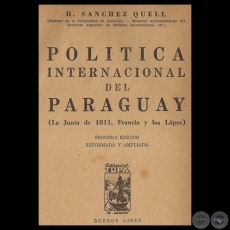 POLTICA INTERNACIONAL DEL PARAGUAY, 1945 - Por HIPLITO SNCHEZ QUELL
