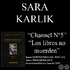 CHANNEL N 5 y LOS LIBROS NO MUERDEN - De NARRATIVA PARAGUAYA de TERESA MNDEZ-FAITH - Ao 1999