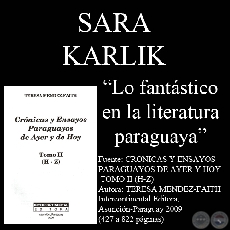LO FANTASTICO EN LA LITERATURA PARAGUAYA - Ensayo de Sara Karli - Ao 2009