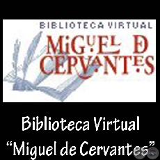 BIBLIOTECA VIRTUAL MIGUEL DE CERVANTES