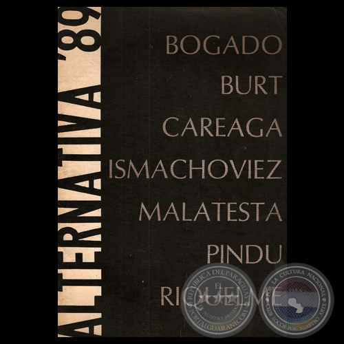 ALTERNATIVA '89 - Obras de JENARO PIND, ENRIQUE CAREAGA, MICHAEL BURT, HUGO BOGADO, BERNARDO ISMACHOVIEZ, GRACIELA MALATESTA y WILLIAM RIQUELME - Ao 1989