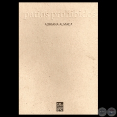 PATIOS PROHIBIDOS - Poemario de ADRIANA ALMADA - Ao 2008