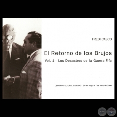 EL RETORNO DE LOS BRUJOS - ARCHIVOS COLATERALES, 2005 - FREDI CASCO - Texto: TICIO ESCOBAR