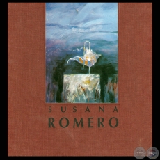 SUSANA ROMERO, PINTURAS 1963 - 1991 (Texto de TICIO ESCOBAR)
