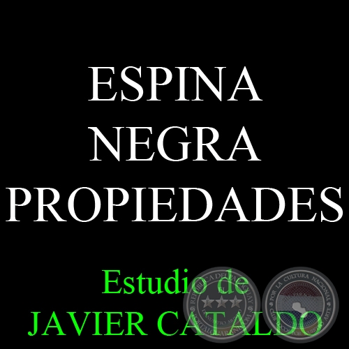 ESPINA NEGRA - PROPIEDADES - Estudio de JAVIER CATALDO