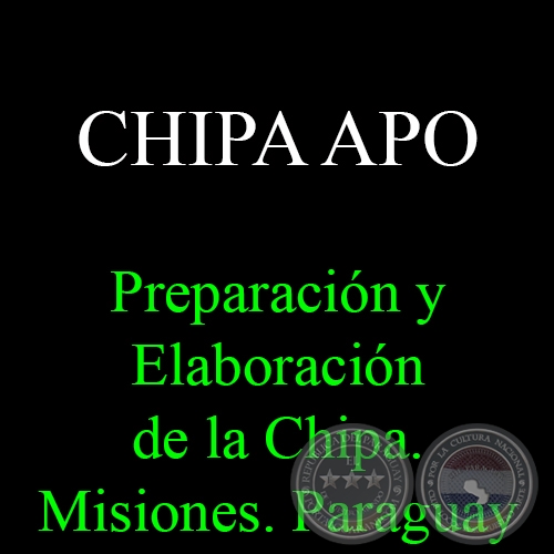 CHIPA APO - Preparacin y Elaboracin de la Chipa. Misiones. Paraguay