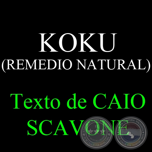 KOKU (REMEDIO NATURAL) - Texto de CAIO SCAVONE
