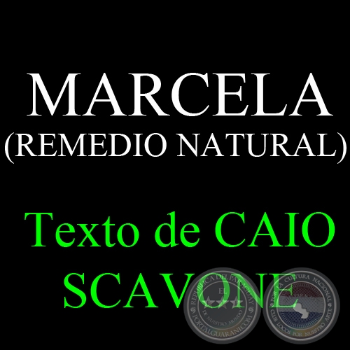 MARCELA (REMEDIO NATURAL) - Texto de CAIO SCAVONE