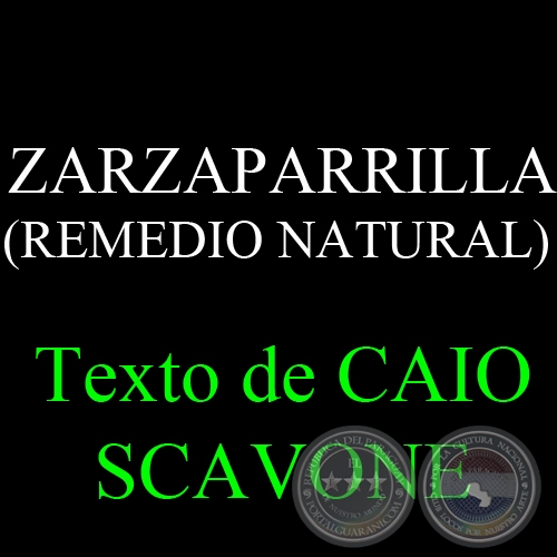 ZARZAPARRILLA (REMEDIO NATURAL) - Texto de CAIO SCAVONE