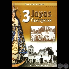 3 JOYAS CAACUPEAS (PEDRO ARTEMIO RUIZ)