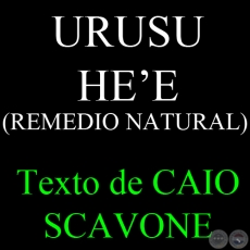 URUSU HEE (REMEDIO NATURAL) - Texto de CAIO SCAVONE